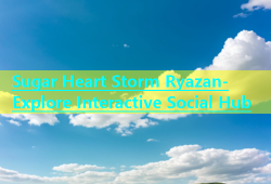 Sugar Heart Storm Ryazan- Explore Interactive Social Hub